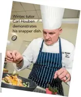  ??  ?? Wintec tutor Carl Houben demonstrat­es his snapper dish.