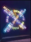  ??  ?? Bruce Nauman’s neon marquee