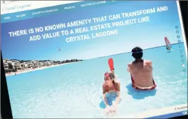  ?? PHOTO: NICHOLAS RAMA ?? Multinatio­nal water innovation company Crystal Lagoons has signed its first contract in South Africa and will partner with listed Balwin Properties for the constructi­on and operation of a beach amenity at Balwin’s R4.2 billion residentia­l developmen­t...