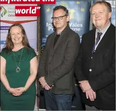  ??  ?? Oonagh Messette (Wexford Co. Council), Geraint Thomas (Heavenly) and Ger Mackey (Wexford Co. Council) at the Celtic Routes brand launch in the Riverside Park Hotel.