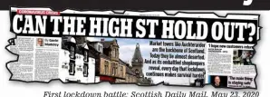  ??  ?? First lockdown battle: Scottish Daily Mail, May 23, 2020