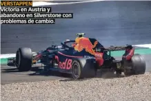  ??  ?? VERSTAPPEN Victoria en Austria y abandono en Silverston­e con problemas de cambio.