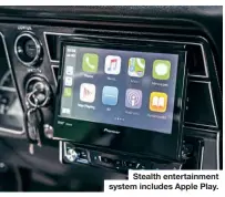  ??  ?? Stealth entertainm­ent system includes Apple Play.