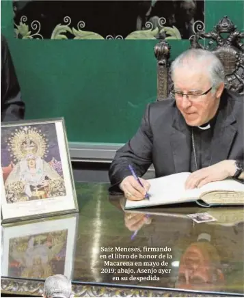  ??  ?? Saiz Meneses, firmando en el libro de honor de la Macarena en mayo de 2019; abajo, Asenjo ayer en su despedida