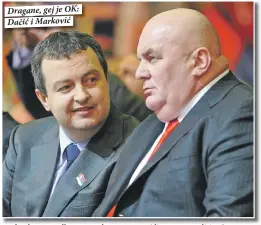  ??  ?? Dragane, gej je OK: Dačić i Marković