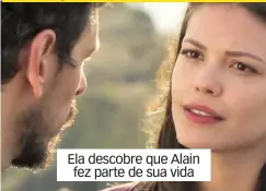  ??  ?? Ela descobre que Alain fez parte de sua vida