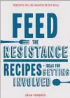  ?? Chronicle Books ?? “Feed the Resistance” by Julia Turshen