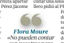  ??  ?? Flora Moure