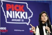  ?? CHARLIE NEIBERGALL / AP ?? Republican presidenti­al candidate Nikki Haley speaks during a town hall in Sioux City, Iowa, on Dec. 8. Haley is facing criticism for not mentioning slavery when asked about the cause of the Civil War.