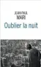  ?? ?? ★★★☆☆ OUBLIER LA NUIT JEAN-PAUL MARI 272 P., BUCHET CHASTEL, 18 €