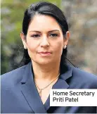  ??  ?? Home Secretary Priti Patel