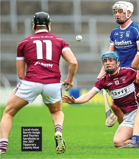  ??  ?? Local rivals: Borris-Ileigh and Thurles Sarsfields in the 2017 Tipperary county final