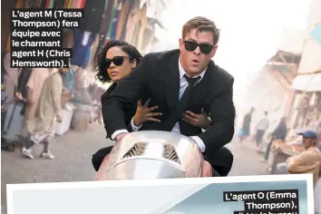  ??  ?? L’agent M (Tessa Thompson) fera équipe avec le charmant agent H (Chris Hemsworth).