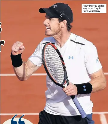  ??  ?? Andy Murray on his way to victory in Paris yesterday