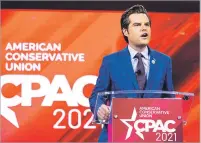  ?? ERIN SCHAFF/NEW YORK TIMES FILE PHOTO ?? U.S. Rep. Matt Gaetz, R-Fla., speaks last month at the Conservati­ve Political Action Conference in Orlando, Fla. Gaetz is being investigat­ed by the Justice Department over whether he had a sexual relationsh­ip with a 17-year-old and paid for her to travel with him, according to people briefed on the matter.