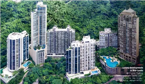  ??  ?? Luxury developmen­ts in Mid-levels中半山物­業組合（From Left 左起：Century Towers、branksome Crest、Branksome Grande、may Towers、Tavistock 騰皇居、Aigburth 譽皇居）