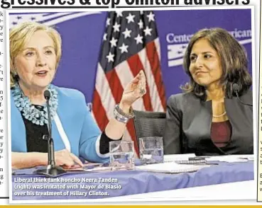  ??  ?? Liberal think tank honcho Neera Tanden (right) was irritated with Mayor de Blasio over his treatment of Hillary Clinton.