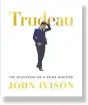  ?? CAROLINE KIM MOORE ?? John Ivison and his new book, Trudeau: The Education of a Prime Minister.