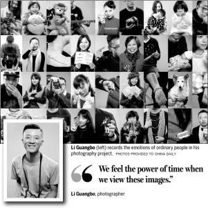  ?? PHOTOS PROVIDED TO CHINA DAILY ?? Li Guangbo (left) records the emotions of ordinary people in his photograph­y project.
