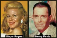  ?? ?? Ginger Rogers
Henry Fonda