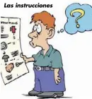  ??  ?? Las instruccio­nes