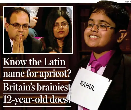  ??  ?? Perfection: Rahul scoring 14 out of 14 on Child Genius, willed on by proud parents Minesh and Komal, inset, in the audience