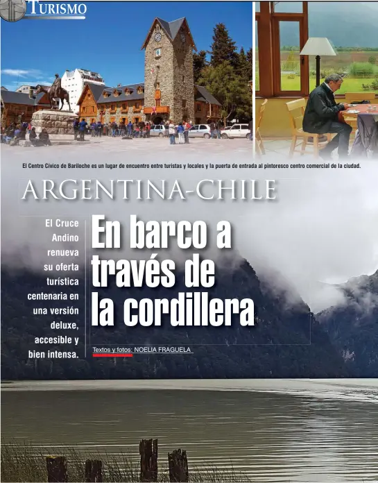  ??  ?? El Centro Cívico de Bariloche es un lugar de encuentro entre turistas y locales y la puerta de entrada al pintoresco centro comercial de la ciudad.