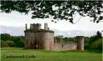  ??  ?? Caerlavero­ck Castle
