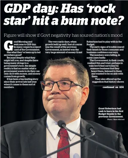  ?? Photo / Mark Mitchell ?? Grant Robertson had cash to burn in his first Budget thanks to the previous Government.