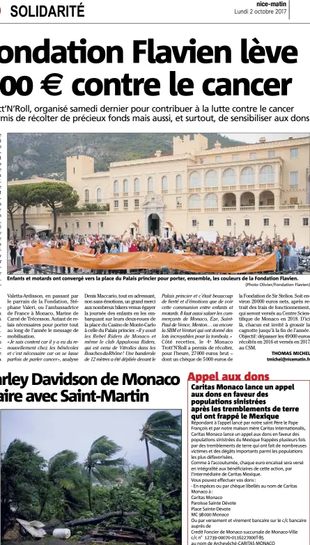  ?? (Photo AFP) (Photo Olivier/Fondation Flavien) ?? Enfants et motards ont convergé vers la place du Palais princier pour porter, ensemble, les couleurs de la Fondation Flavien. Après les ravages, le club Harley de Monaco se mobilise.