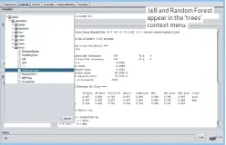  ??  ?? J48 and Random Forest appear in the ‘ trees’ context menu.
