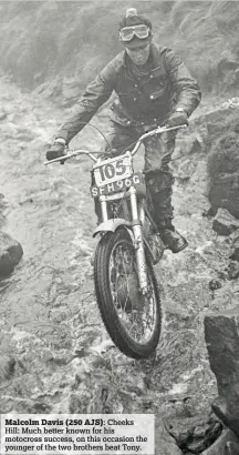  ??  ?? Malcolm Davis (250 AJS): Cheeks Hill: Much better known for his motocross success, on this occasion the younger of the two brothers beat Tony.