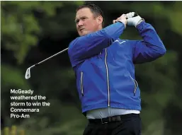  ??  ?? McGeady weathered the storm to win the Connemara Pro-Am