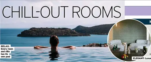 ?? ?? RELAX: Every room and villa has its own pool