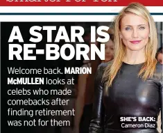  ?? ?? SHE’S BACK: Cameron Diaz