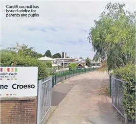  ??  ?? Cardiff council has issued advice for parents and pupils