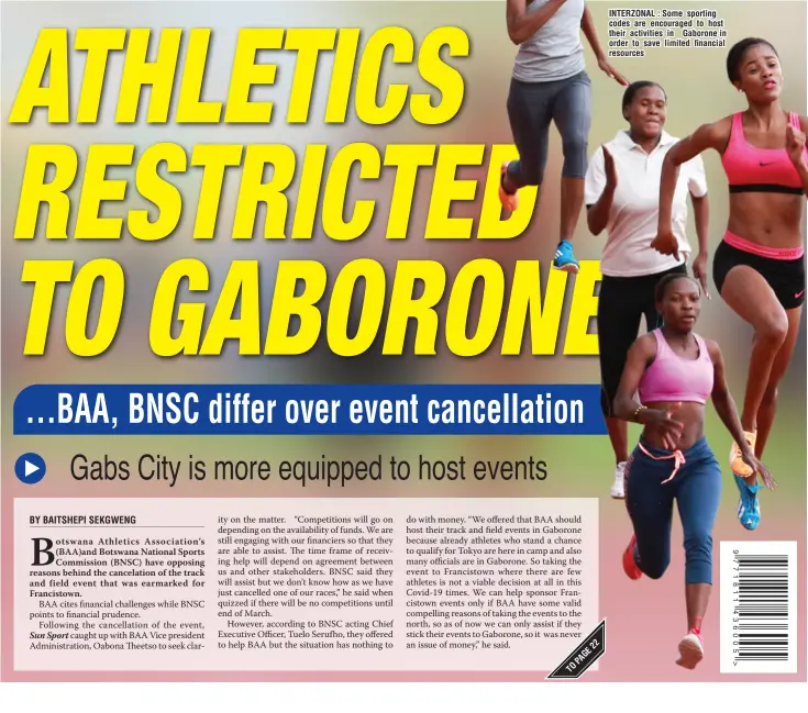  ??  ?? INTERZONAL : Some sporting codes are encouraged to host their activities in Gaborone in order to save limited financial resources