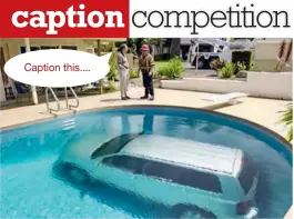  ??  ?? Caption the picture, above, for next month. Email editor@boatingnz.co.nz Caption this....