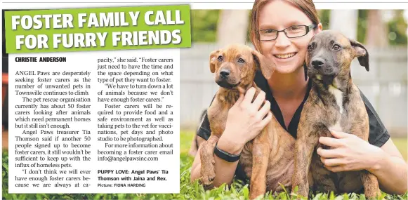  ?? Picture: FIONA HARDING ?? PUPPY LOVE: Angel Paws’ Tia Thomson with Jaina and Rex.