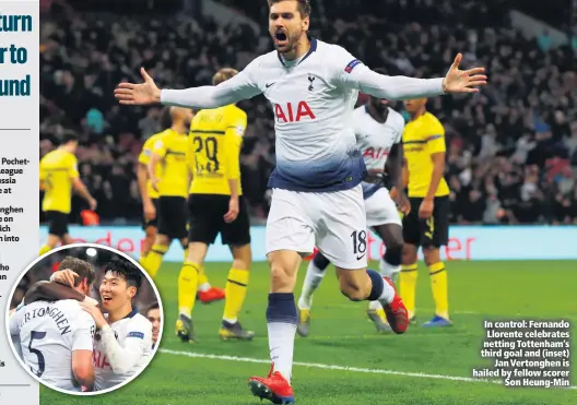  ??  ?? In control: Fernando Llorente celebrates netting Tottenham’s third goal and (inset)Jan Vertonghen is hailed by fellow scorerSon Heung-Min