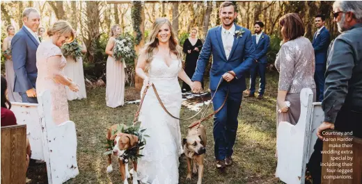  ??  ?? Courtney and Aaron Harder make their wedding extra special by including their four-legged companions.