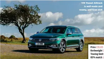  ??  ?? VW Passat Alltrack is well made and roomy, and tows well