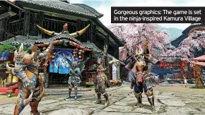  ?? ?? Gorgeous graphics: The game is set in the ninja-inspired Kamura Village