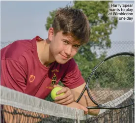  ?? ?? Harry Spear wants to play at Wimbledon one day