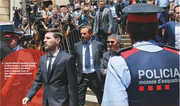  ?? AP ?? Lionel Messi leaves a court in Barcelona. Lionel Messi has lost his Supreme Court appeal over a tax-fraud conviction in Spain.