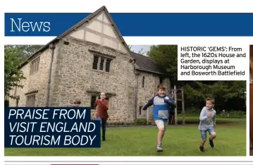  ?? ?? HISTORIC ‘GEMS’: From left, the 1620s House and Garden, displays at Harborough Museum and Bosworth Battlefiel­d