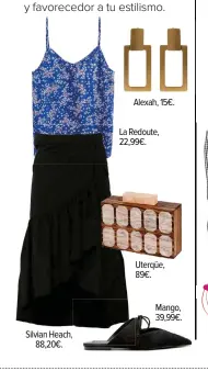  ??  ?? 88 20€
Alexah, 15€. La Redoute, Re 22,99€. 22 2,99 Uterqüe, Uterqüe 89€. Mango, 39,99€.