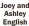  ??  ?? Joey and
Ashley English