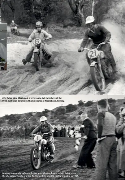  ??  ?? ABOVE Peter Nicol blasts past a very young Kel Carruthers at the 1956 Australian Scrambles Championsh­ip at Moorebank, Sydney.
