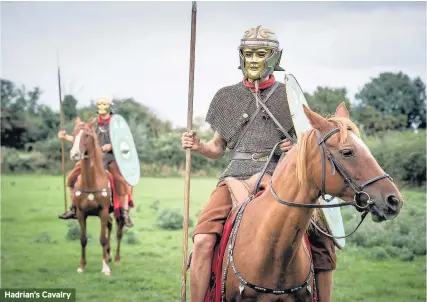  ??  ?? Hadrian’s Cavalry